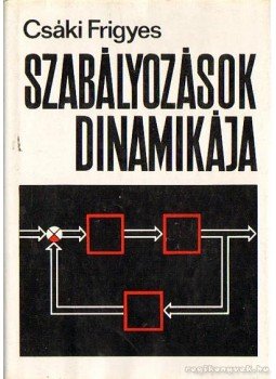 Csáki Frigyes - Szabályozások dinamikája Csáki Frigyes - Szabályozások dinamikája, Budapest 1970 antikvár könyv