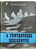 Barabás János,Dr. Gróh Gyula - A fényképezés kézikönyve