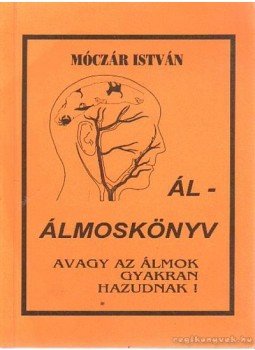 Móczár István - Ál-álmoskönyv Móczár István - Ál-álmoskönyv, Siófok 1993 antikvár könyv