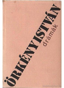 Örkény István - Drámák I. Örkény István - Drámák I., Budapest 1982 antikvár könyv