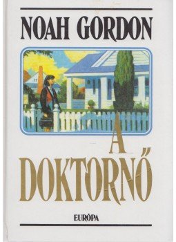 Noah Gordon - A doktornő, Budapest 1996 antikvár könyv