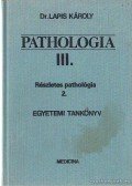 Dr. Lapis Károly - Pathologia III.