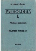 Dr. Lapis Károly - Pathologia I.