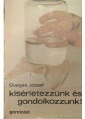 Öveges József - Kísérletezzünk és gondolkozzunk