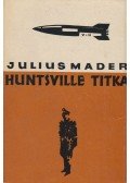Mader,Julius - Huntsville titka
