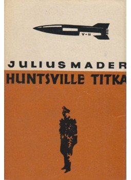 Mader,Julius - Huntsville titka Mader,Julius - Huntsville titka, Budapest 1964 antikvár könyv
