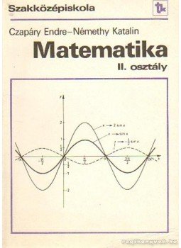 Czapáry Endre, Némethy Katalin - Matematika II. osztály Czapáry Endre, Némethy Katalin - Matematika II. osztály, Budapest 1994 antikvár könyv