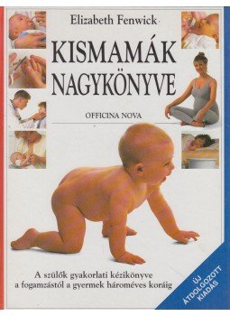 Elizabeth Fenwick - Kismamák nagykönyve Elizabeth Fenwick - Kismamák nagykönyve, Budapest 1996 antikvár könyv