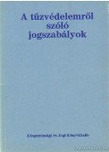 Joó Bálint- Szalontai Imre - A tűzvédelemről szóló jogszabályok