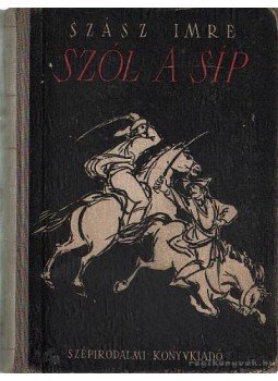 Szász Imre - Szól a síp Szász Imre - Szól a síp, Budapest 1955 antikvár könyv