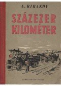 Ribakov, Anatolij - Százezer kilométer