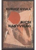Kurucz Gyula - Kicsi nagyvilág