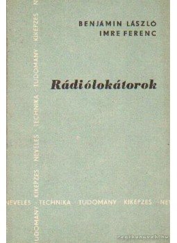 Benjámin László, Imre Ferenc - Rádiólokátorok Benjámin László, Imre Ferenc - Rádiólokátorok, Budapest 1969 antikvár könyv
