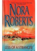 Nora Roberts - Less of a Stranger