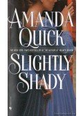Amanda Quick - Slightly Shady