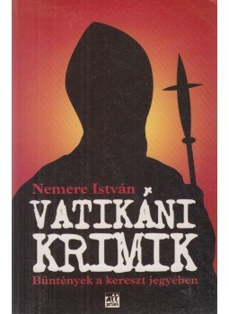 Nemere István - Vatikáni krimik Nemere István - Vatikáni krimik, Budapest 2004 antikvár könyv