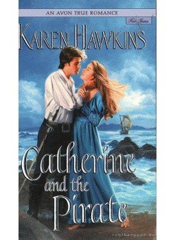 Karen Hawkins - Catherine and the Pirate Karen Hawkins - Catherine and the Pirate, New York City 2002 antikvár könyv