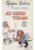 Kishont Ferenc - Az eszed tokja!