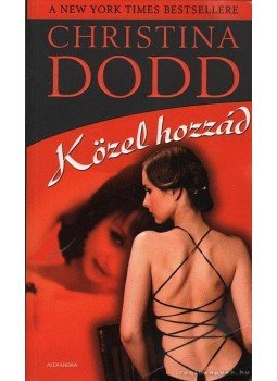 Christina Dodd - Közel hozzád Christina Dodd - Közel hozzád, Pécs 2001 antikvár könyv