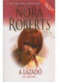 Nora Roberts - A lázadó