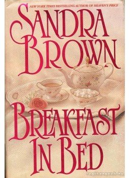 Sandra Brown - Breakfast in Bed Sandra Brown - Breakfast in Bed, New York City 1996 antikvár könyv