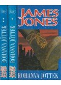 Jones, James - Rohanva jöttek I-II.