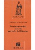 Demcsákné dr. Kelen Ilona - Pszichoszomatikus zavarok gyermek- és ifjúkorban