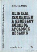 Gulyás Miklós dr. - Klinikai ismeretek a sebészet köréből ápolónők részére