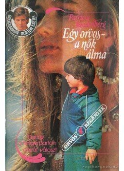 Vandenberg, Patricia - Egy orvos a nők álma Vandenberg, Patricia - Egy orvos a nők álma, 1990 antikvár könyv