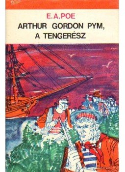 Edgar Allan Poe - Arthur Gordon Pym, a tengerész Edgar Allan Poe - Arthur Gordon Pym, a tengerész, Kolozsvár 1972 antikvár könyv