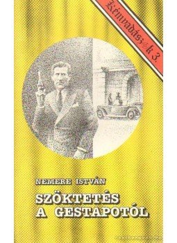 Nemere István - Szöktetés a Gestapotól Nemere István - Szöktetés a Gestapotól, 1991 antikvár könyv