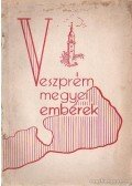 Matzkó Emma- Pünkösti Árpád- Somogyi Marianna,- Szőke Mária - Veszprém megyei emberek