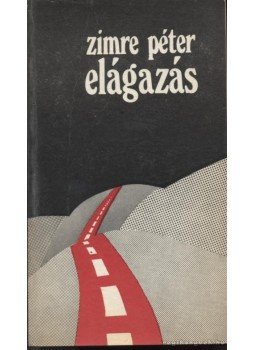 Zimre Péter - Elágazás Zimre Péter - Elágazás, Budapest 1977 antikvár könyv