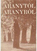 Tóth Tibor - Aranytól Aranyról