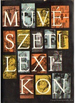 Genthon István, Zádor Anna - Művészeti Lexikon I. kötet (A-E) Genthon István, Zádor Anna - Művészeti Lexikon I. kötet (A-E), Budapest 1975 antikvár könyv
