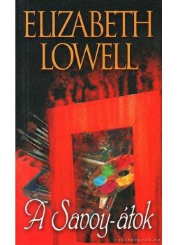 Elizabeth Lowell - A Savoy-átok Elizabeth Lowell - A Savoy-átok, Budapest 2004 antikvár könyv