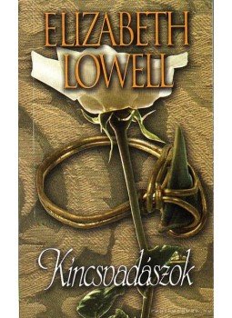 Elizabeth Lowell - Kincsvadászok Elizabeth Lowell - Kincsvadászok, Budapest 2003 antikvár könyv
