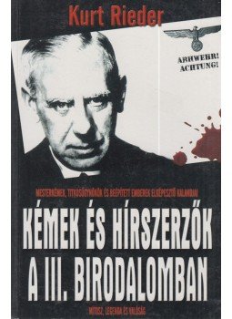 Rieder, Kurt - Kémek és hírszerzők a III. Birodalomban Rieder, Kurt - Kémek és hírszerzők a III. Birodalomban, Budapest 2004 antikvár könyv