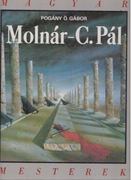 Pogány Ö. Gábor - Molnár-C. Pál Pogány Ö. Gábor - Molnár-C. Pál, Budapest 1988 antikvár könyv