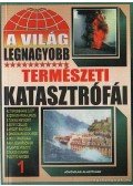 Bolyki Tamás - A világ legnagyobb természeti katasztrófái 1