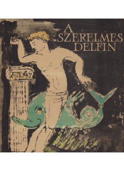 Révay József - A szerelmes delfin Révay József - A szerelmes delfin, Budapest 1962 antikvár könyv