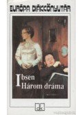 Henrik Ibsen - Három dráma