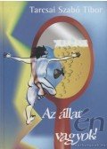 Tarcsai Szabó Tibor - Az állat én vagyok!