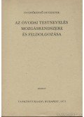 Becsy Bertalan Sarolta,Kunos Andrásné - Az óvodai testnevelés mozgásrendszere és feldolgozása