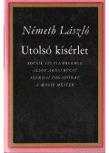 Németh László - Utolsó kísérlet I.