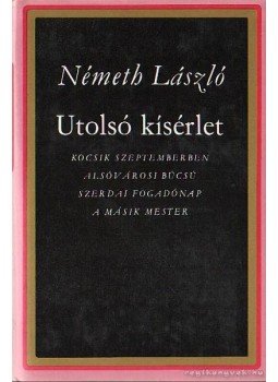 Németh László - Utolsó kísérlet I. Németh László - Utolsó kísérlet I., Budapest 1987 antikvár könyv