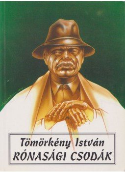 Tömörkény István - Rónasági csodák Tömörkény István - Rónasági csodák, Szeged 1993 antikvár könyv