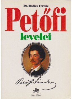 Badics Ferenc dr. - Petőfi levelei Badics Ferenc dr. - Petőfi levelei, Budapest 0 antikvár könyv
