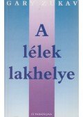 Gary Zukav - A lélek lakhelye