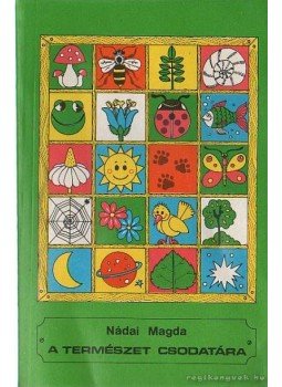 Dr. Nádai Magda - A természet csodatára Dr. Nádai Magda - A természet csodatára, Budapest 1986 antikvár könyv